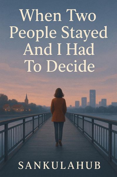 When Two People Stayed And I Had To Decide (eBook, ePUB)