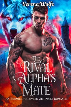 Cover The Rival Alpha's Mate: An Enemies to Lovers Werewolf Romance (eBook, ePUB)