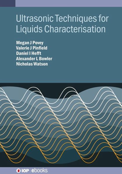 Ultrasonic Techniques for Liquids Characterisation (eBook, ePUB) Ultrasonic Techniques for Liquids Characterisation (eBook, ePUB)