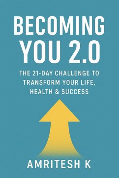 Cover Becoming You 2.0 - The 21-Day Challenge to Transform Your Life, Health & Success (eBook, ePUB)