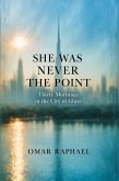 She Was Never The Point: Thirty Mornings in the City of Glass (eBook, ePUB)