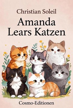 Amanda Lear's Katzen (eBook, ePUB) - Soleil, Christian Amanda Lear's Katzen (eBook, ePUB) - Soleil, Christian