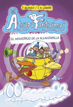 Los Atrapafantasmas, 4. El monstruo de la alcantarilla (eBook, ePUB) - Blanch, Teresa