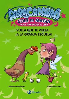 Abracadabra, Cole de Magia para aprender a leer, 2. Vuela que te vuela... ¡a la granja escuela! (eBook, ePUB) - Fernández, Bárbara