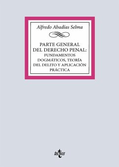 Parte general del Derecho penal: fundamentos dogmáticos, teoría del delito y aplicación práctica (eBook, ePUB) - Abadías Selma, Alfredo