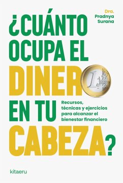 ¿Cuánto ocupa el dinero en tu cabeza? (eBook, ePUB) - Surana, Dra. Pradnya