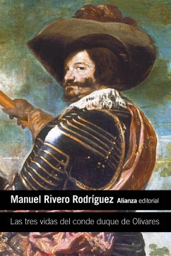 Las tres vidas del conde duque de Olivares (eBook, ePUB) - Rivero Rodríguez, Manuel