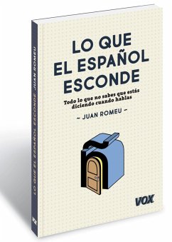 Lo que el español esconde (eBook, ePUB) - Romeu Fernández, Juan
