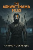 The Ashwatthama Files (eBook, ePUB)