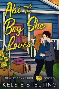 Cover Abi and the Boy She Loves (New at Texas High, #3) (eBook, ePUB)