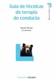 Guía de técnicas de terapia de conducta (eBook, PDF) Guía de técnicas de terapia de conducta (eBook, PDF)