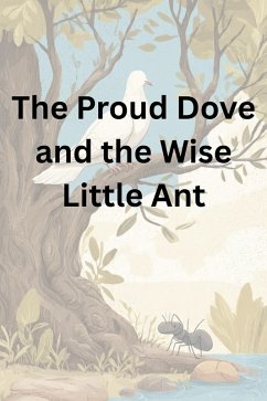 The Proud Dove and the Wise Little Ant (eBook, ePUB) - QueenDaisy