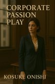Corporate Passion Play (eBook, ePUB)