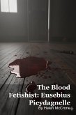 The Blood Fetishist: Eusebius Pieydagnelle (eBook, ePUB)