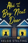 Abi and the Boy Next Door (New at Texas High, #1) (eBook, ePUB) Abi and the Boy Next Door (New at Texas High, #1) (eBook, ePUB)