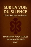 SUR LA VOIE DU SILENCE, L'ESPRIT RETROUVE SES RACINES (1, #1) (eBook, ePUB)
