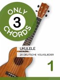 Only 3 Chords - Ukulele - 25 deutsche Volkslieder 1 (eBook, ePUB)