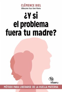 ¿Y si el problema fuera tu madre? (eBook, ePUB) - Biel, Clémence