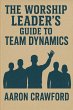 The Worship Leader's Guide to Team... - Bild 1