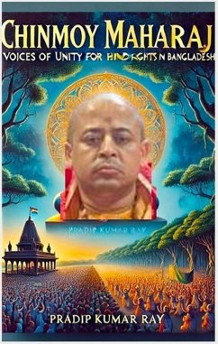 Cover Chinmoy Maharaj (Voices of Unity for Hindu Rights in Bangladesh) (eBook, ePUB)