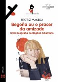 Begoña ou o pracer da amizade (eBook, ePUB)