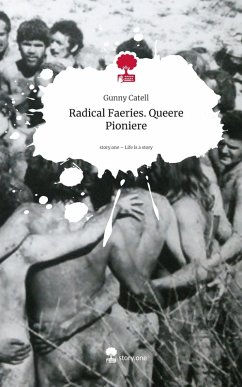 Cover Radical Faeries. Queere Pioniere. Life is a Story - story.one