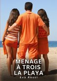 Menage à Trois - La Playa Menage à Trois - La Playa