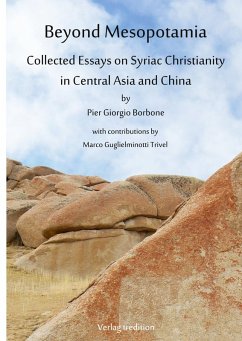 Beyond Mesopotamia. Collected Essays on Syriac Christianity in Central Asia and China