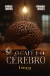 O Café e o cérebro (eBook, ePUB) - Bild 1