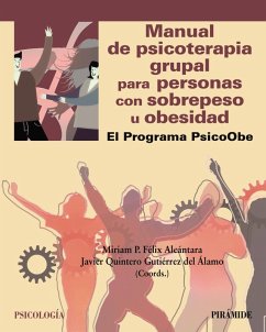 Manual de psicoterapia grupal para personas con sobrepeso u obesidad (eBook, PDF) - Félix Alcántara, Miriam P.; Quintero Gutiérrez del Álamo, Javier