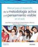 Manual para el desarrollo de la metodología activa y el pensamiento visible en el aula (eBook, PDF)