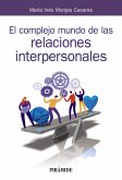 El complejo mundo de las relaciones interpersonales (eBook, PDF)
