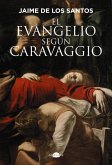 El evangelio según Caravaggio (eBook, ePUB) El evangelio según Caravaggio (eBook, ePUB)
