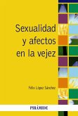 Sexualidad y afectos en la vejez (eBook, PDF) Sexualidad y afectos en la vejez (eBook, PDF)
