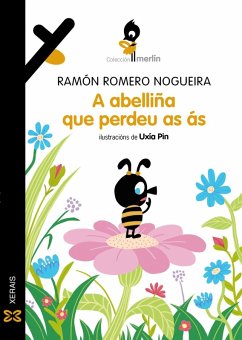 A abelliña que perdeu as ás (eBook, ePUB) - Romero Nogueira, Ramón A abelliña que perdeu as ás (eBook, ePUB) - Romero Nogueira, Ramón