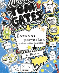 Tom Gates: Excusas perfectas (y otras cosillas geniales) (eBook, ePUB) - Pichon, Liz
