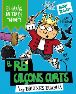 El rei Calçons Curts i les bruixes buabuà (eBook, ePUB) - Riley, Andy