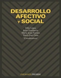 Desarrollo afectivo y social (eBook, PDF) - López Sánchez, Félix; Etxebarria, Itziar; Fuentes Rebollo, María Jesús; Ortiz, María José