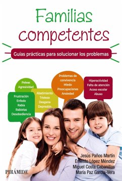 Familias competentes. Guías prácticas para solucionar los problemas (eBook, PDF) - Paños Martín, Jesús; López Méndez, Ernesto; Costa Cabanillas, Miguel; García-Vera, María Paz