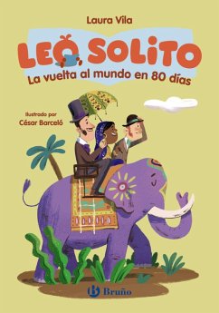 Leo solito La vuelta al mundo en 80 días (eBook, ePUB) - Vila, Laura; Verne, Jules