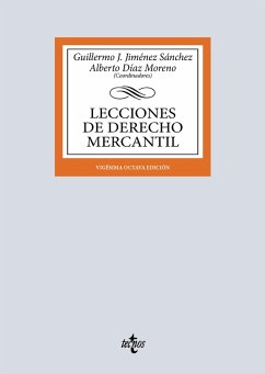 Lecciones de Derecho Mercantil (eBook, ePUB) - Jiménez Sánchez, Guillermo J.; López Ortega, Raquel; Madrid Parra, Agustín; Martínez-Gijón Machuca, Pablo; Martínez Gutiérrez, Ángel; Millán Garrido, Antonio; Miranda Serrano, Luis María; Morán Bovio, David; Núñez Lozano, Pablo Luis; Pacheco Cañete, Matilde; Pagador López, Javier; Díaz Moreno, Alberto; Paniagua Zurera, Manuel; Peinado Gracia, Juan Ignacio; Pendón Meléndez, Miguel Ángel; Pérez-Serrabona González, José Luis; Pino Abad, Manuel; Porfirio Carpio, Leopoldo; Puli