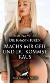 Die Knast-Huren: Machs mir geil und du kommst raus   Erotische Geschichte (eBook, ePUB)