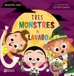 Tres Monstres al lavabo (eBook, ePUB) - Oro, Begoña Tres Monstres al lavabo (eBook, ePUB) - Oro, Begoña