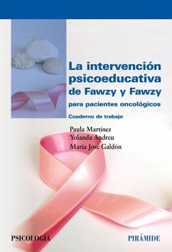 La intervención psicoeducativa de Fawzy y Fawzy para pacientes oncológicos (eBook, PDF) - Martínez López, Paula; Andreu Valle, Yolanda; Galdón Garrido, María José