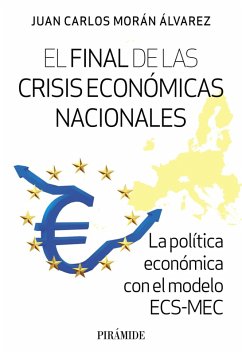 El final de las crisis económicas nacionales (eBook, PDF) - Morán Álvarez, Juan Carlos