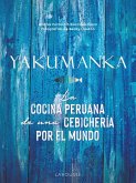 YAKUMANKA. La cocina peruana de una cebichería por el mundo (eBook, ePUB)