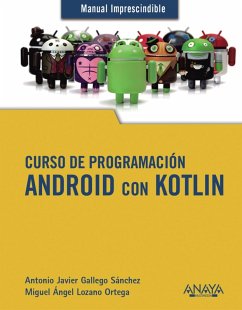 Curso de Programación. Android con Kotlin (eBook, ePUB) - Gallego Sánchez, Antonio Javier; Lozano Ortega, Miguel Ángel
