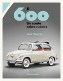 El 600. Un sueño sobre ruedas (eBook, ePUB)