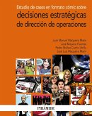 Estudio de casos en formato cómic sobre decisiones estratégicas de dirección de operaciones (eBook, PDF)