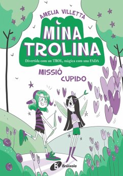 Mina Trolina, 3. Missió Cupido (eBook, ePUB) - Villetta, Amelia